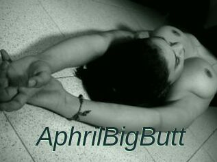 AphrilBigButt