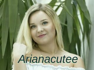 Arianacutee