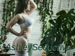 AshleySeductive