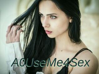 A0UseMe4Sex