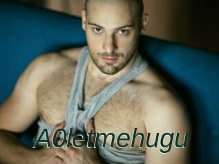 A0letmehugu