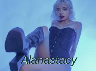 Alanastacy