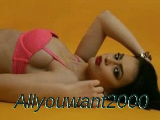 Allyouwant2000