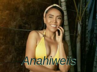 Anahiweiis