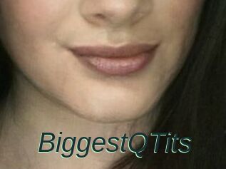 BiggestQTits