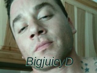 BigjuicyD