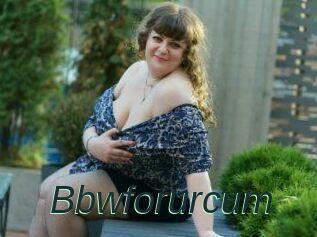 Bbwforurcum