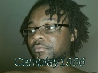 Caniplay1986