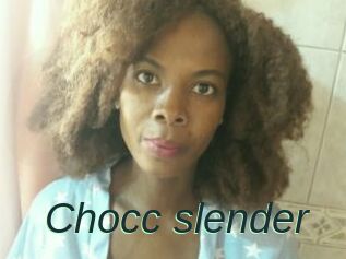Chocc_slender