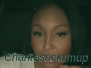 Chantesuckumup