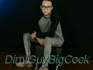 DirtyGuyBigCock