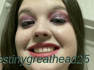 Destinygreathead25
