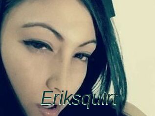 Eriksquirt