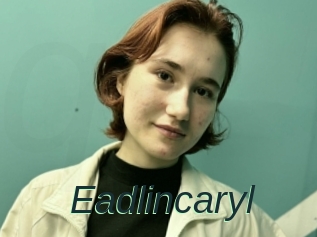 Eadlincaryl