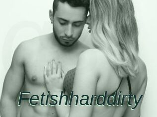 Fetishharddirty