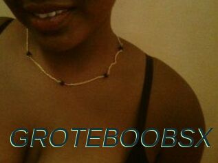 GROTEBOOBSX