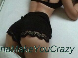 GonnaMakeYouCrazy