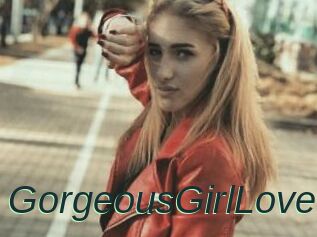 GorgeousGirlLove