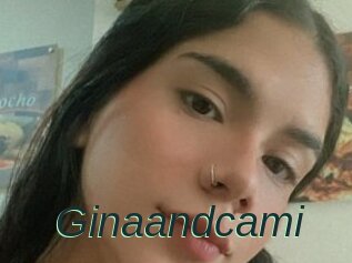 Ginaandcami