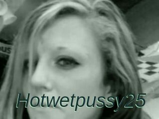 Hotwetpussy25