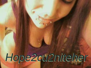 Hope2cu2niteher