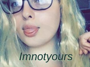 Imnotyours