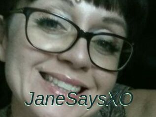 JaneSaysXO