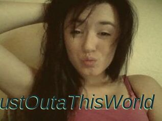 JustOutaThisWorld