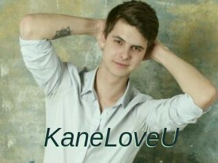 KaneLoveU