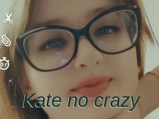 Kate_no_crazy