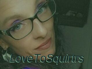 LoveToSquirtrs