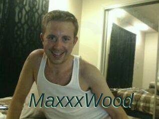 MaxxxWood