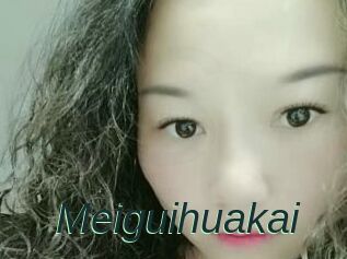 Meiguihuakai