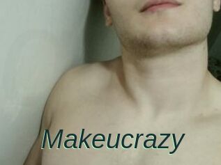 Makeucrazy
