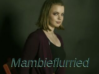 Mambieflurried