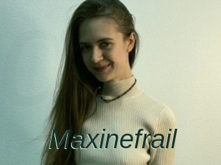 Maxinefrail