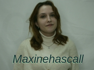 Maxinehascall
