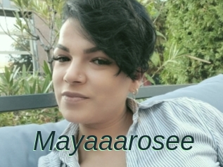 Mayaaarosee