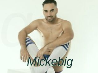 Mickebig