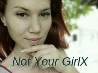 Not_Your_GirlX