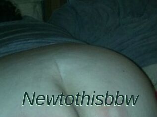 Newtothisbbw