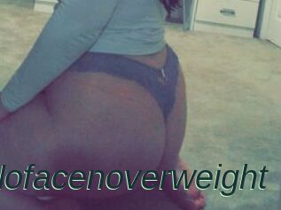 Nofacenoverweight