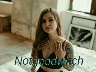 Notgoodwitch