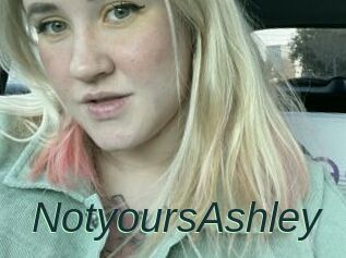 NotyoursAshley
