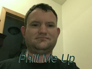 Phill_Me_Up