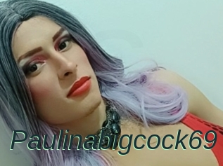 Paulinabigcock69