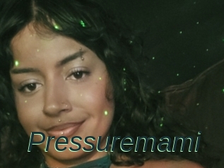 Pressuremami