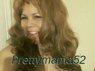 Prettymama52