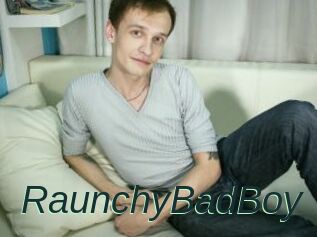 RaunchyBadBoy