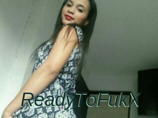 ReadyToFukX